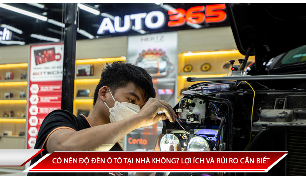 CÓ NÊN ĐỘ ĐÈN Ô TÔ TẠI NHÀ KHÔNG? LỢI ÍCH VÀ RỦI RO CẦN BIẾT